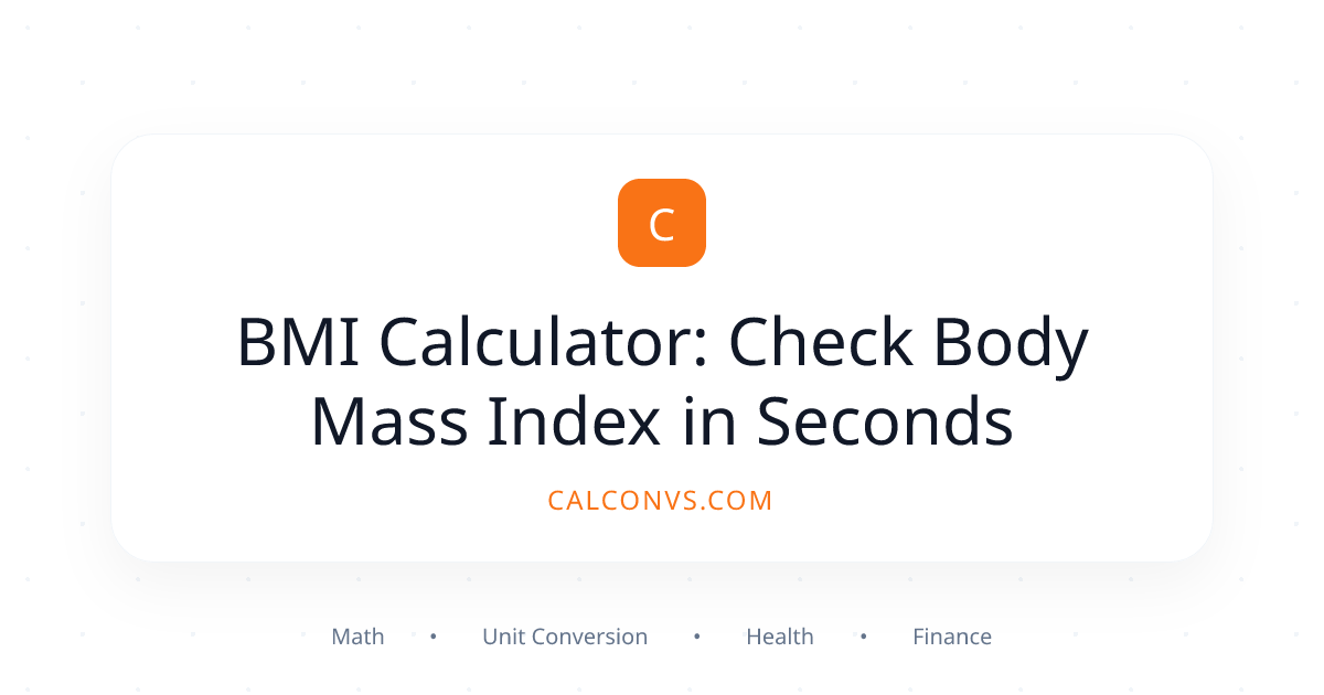 BMI Calculator: Check Body Mass Index in Seconds | CalConvs