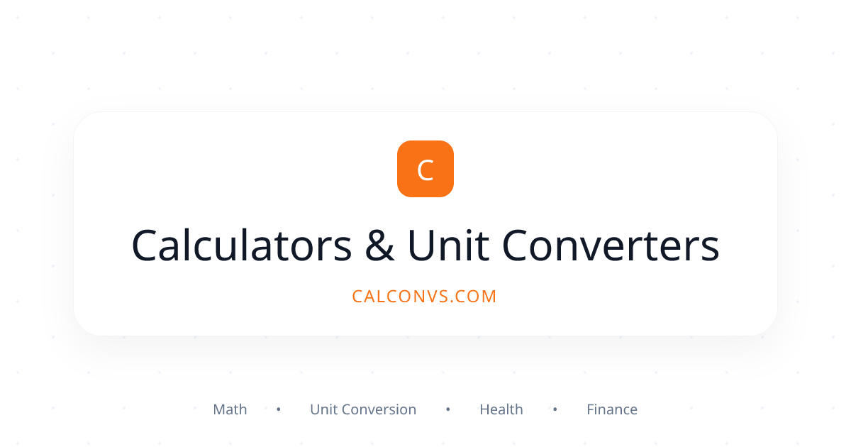 Free Online Calculators & Unit Converters | CalConvs