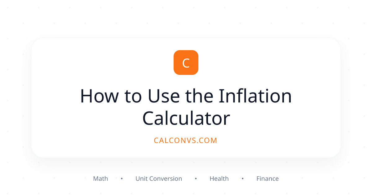 How to Use the Inflation Calculator | CalConvs