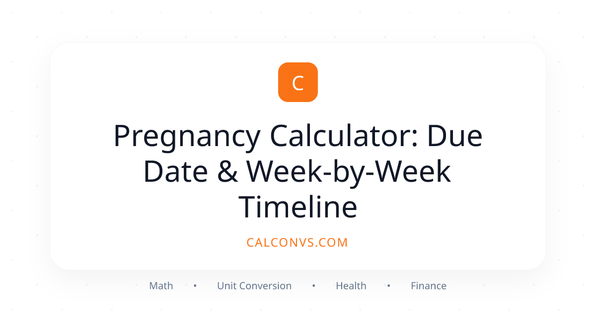 Pregnancy Calculator: Due Date & Week-by-Week Timeline | CalConvs
