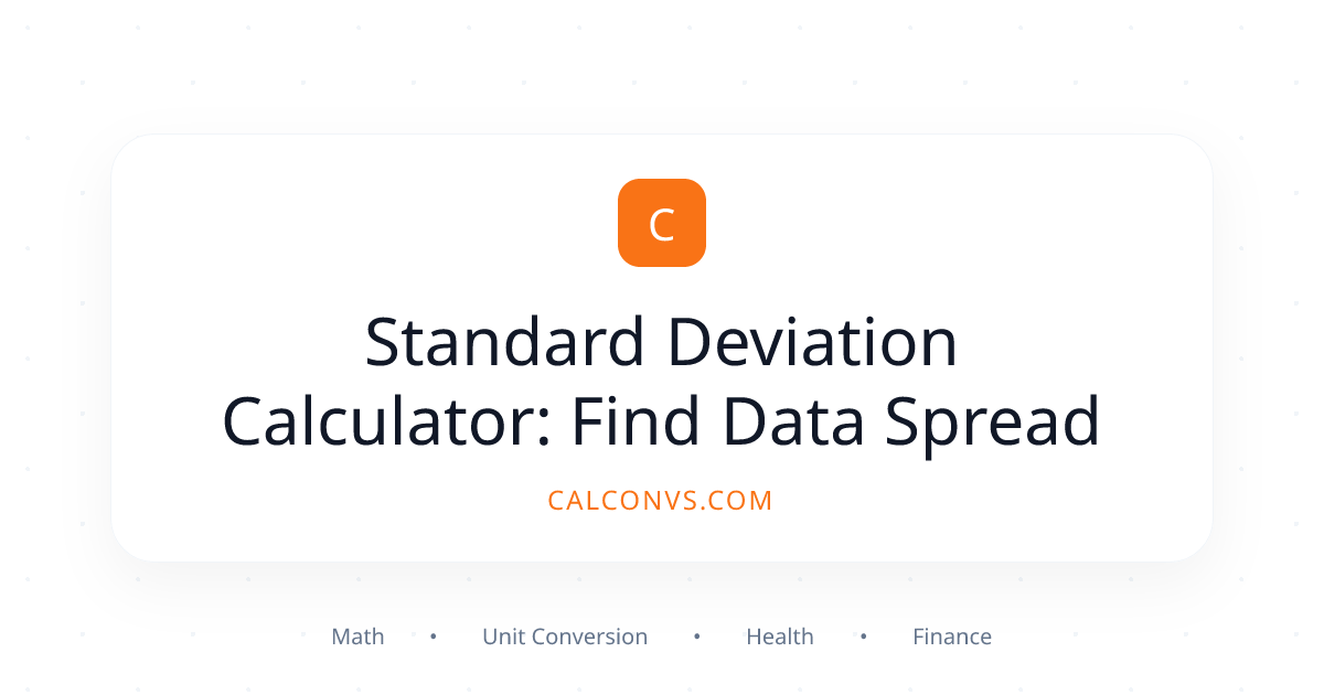 Standard Deviation Calculator: Find Data Spread | CalConvs