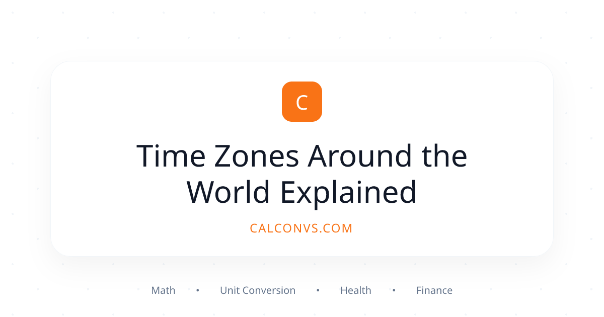 Time Zones Around the World Explained | CalConvs